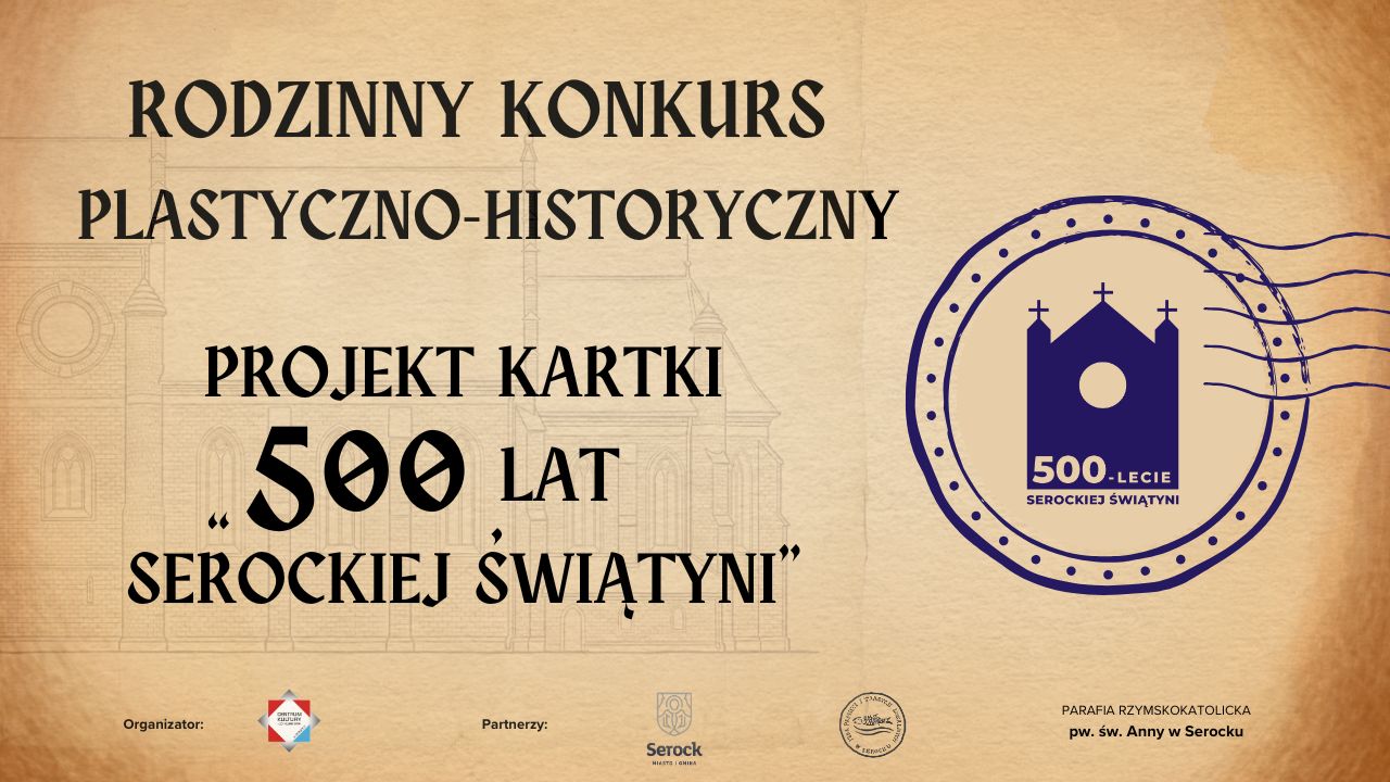 Rodzinny Konkurs Plastyczno-Historyczny Projekt kartki "500 lat serockiej świątyni"